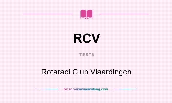 What does RCV mean? It stands for Rotaract Club Vlaardingen