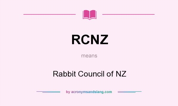 What does RCNZ mean? It stands for Rabbit Council of NZ