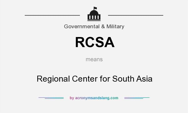 What does RCSA mean? It stands for Regional Center for South Asia