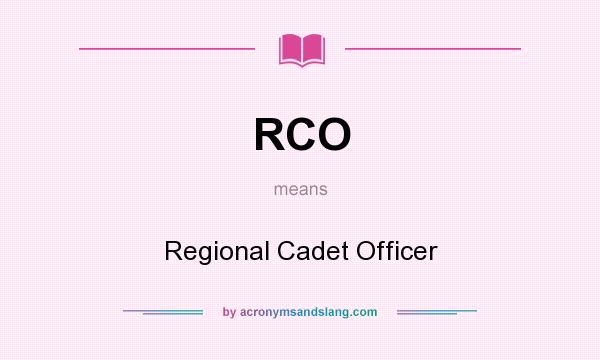 What does RCO mean? It stands for Regional Cadet Officer