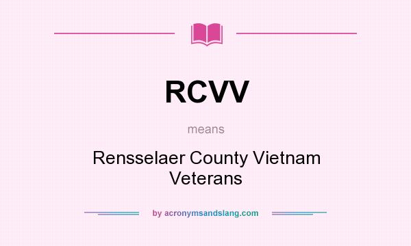 What does RCVV mean? It stands for Rensselaer County Vietnam Veterans