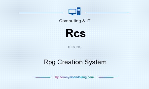What does Rcs mean? It stands for Rpg Creation System