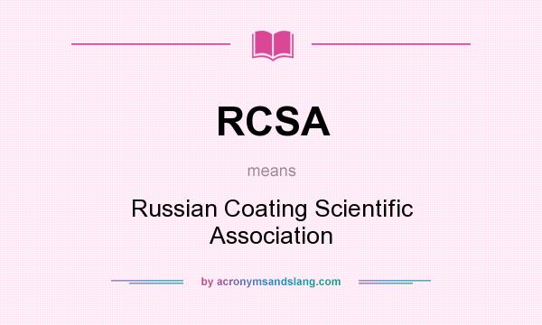 What does RCSA mean? It stands for Russian Coating Scientific Association