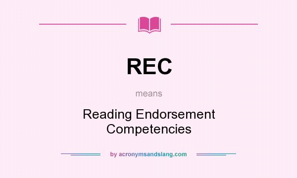 What does REC mean? It stands for Reading Endorsement Competencies