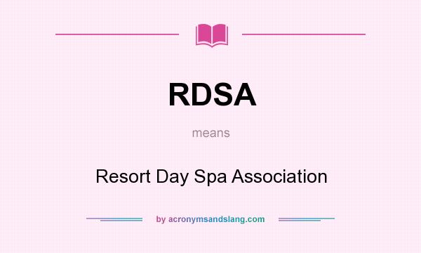 What does RDSA mean? It stands for Resort Day Spa Association