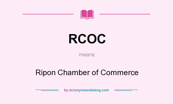 What does RCOC mean? It stands for Ripon Chamber of Commerce