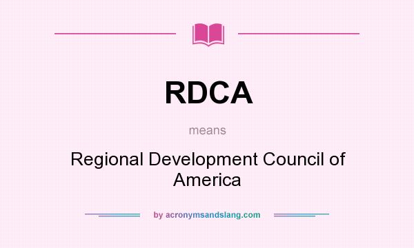What does RDCA mean? It stands for Regional Development Council of America