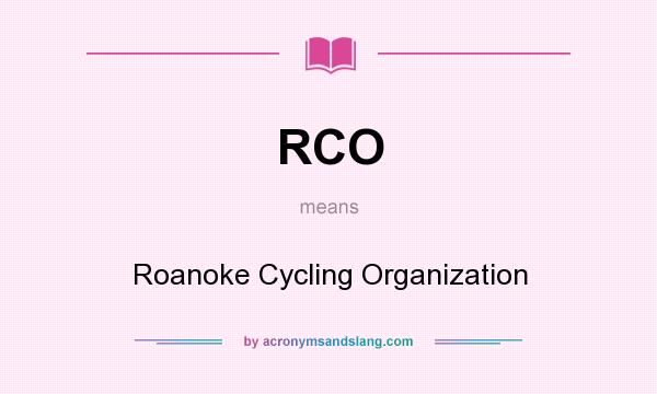 What does RCO mean? It stands for Roanoke Cycling Organization