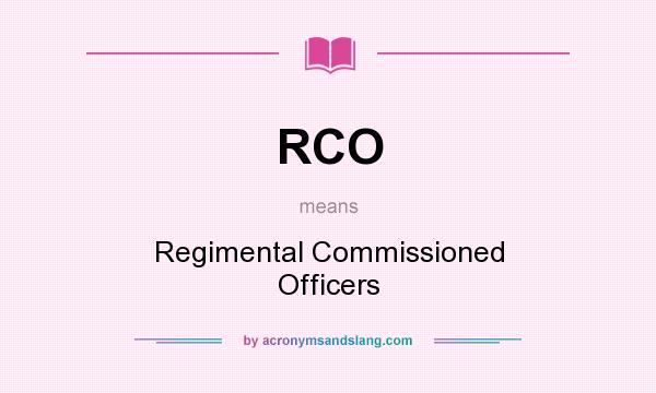 What does RCO mean? It stands for Regimental Commissioned Officers