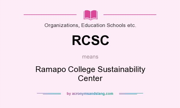 What does RCSC mean? It stands for Ramapo College Sustainability Center