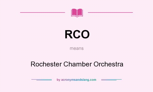 What does RCO mean? It stands for Rochester Chamber Orchestra