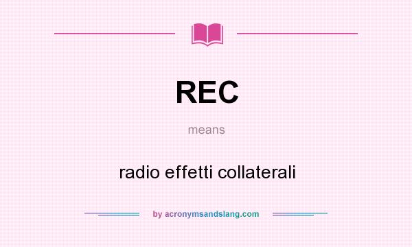 What does REC mean? It stands for radio effetti collaterali