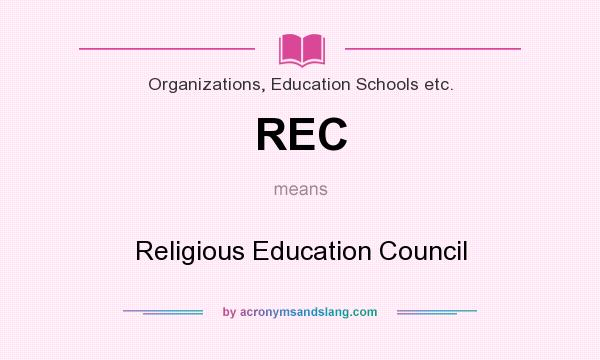 What does REC mean? It stands for Religious Education Council