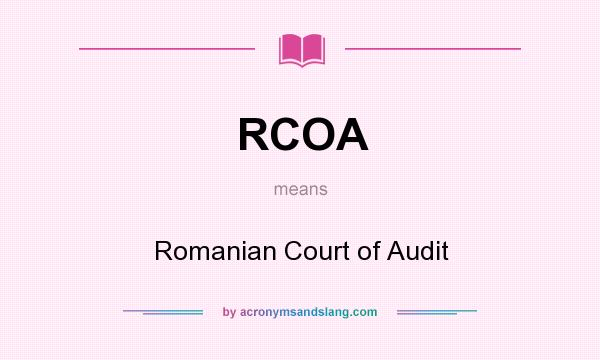 What does RCOA mean? It stands for Romanian Court of Audit