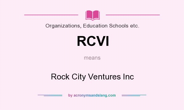 What does RCVI mean? It stands for Rock City Ventures Inc