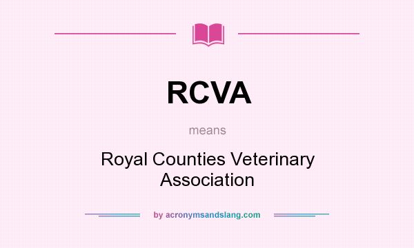 What does RCVA mean? It stands for Royal Counties Veterinary Association