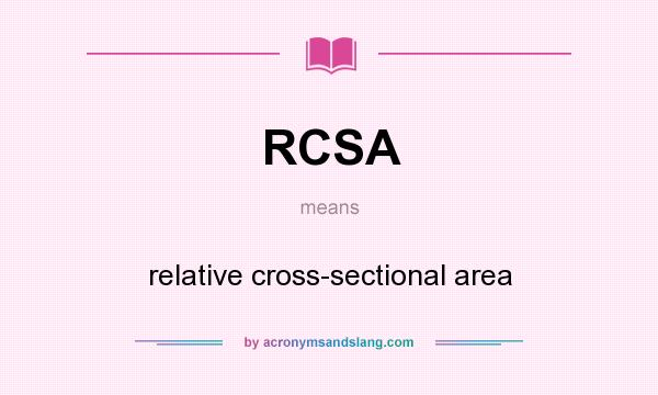What does RCSA mean? It stands for relative cross-sectional area