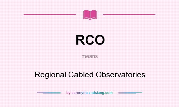 What does RCO mean? It stands for Regional Cabled Observatories