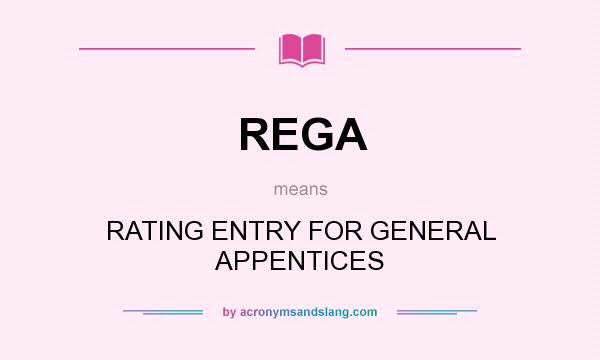 What does REGA mean? It stands for RATING ENTRY FOR GENERAL APPENTICES