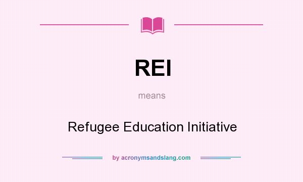 What does REI mean? It stands for Refugee Education Initiative
