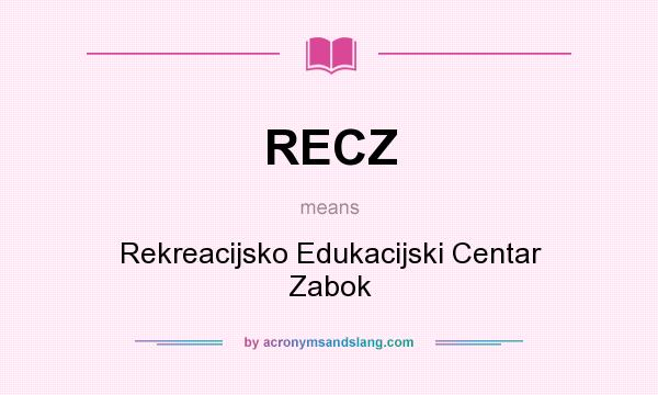 What does RECZ mean? It stands for Rekreacijsko Edukacijski Centar Zabok