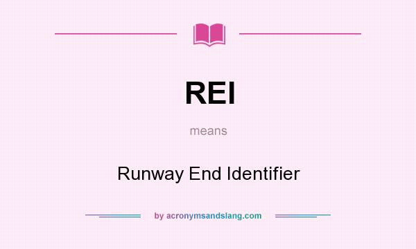 What does REI mean? It stands for Runway End Identifier