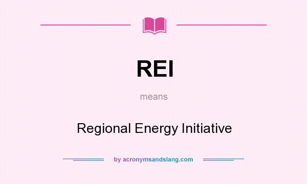 What does REI mean? It stands for Regional Energy Initiative