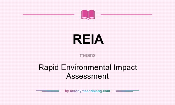 What does REIA mean? It stands for Rapid Environmental Impact Assessment