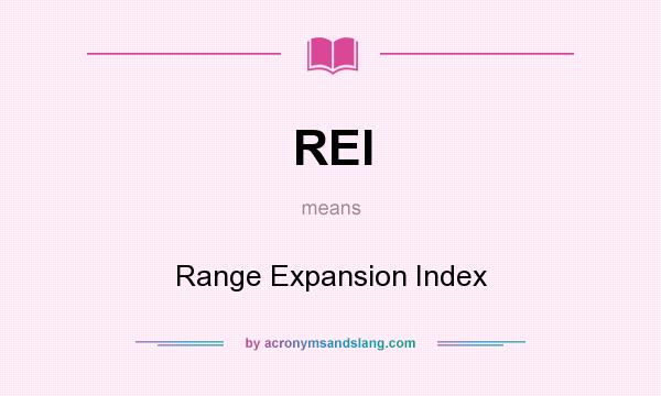 What does REI mean? It stands for Range Expansion Index