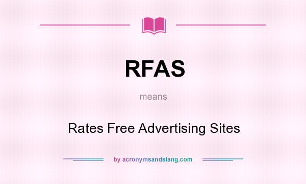 What does RFAS mean? It stands for Rates Free Advertising Sites