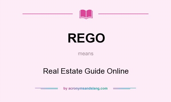 What does REGO mean? It stands for Real Estate Guide Online