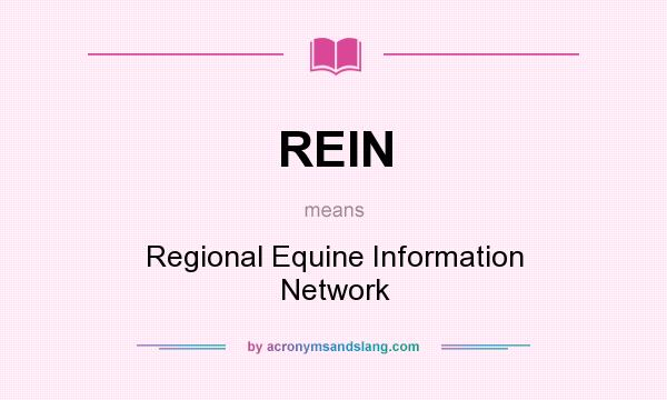 What does REIN mean? It stands for Regional Equine Information Network