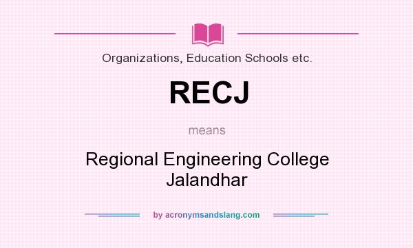 What does RECJ mean? It stands for Regional Engineering College Jalandhar