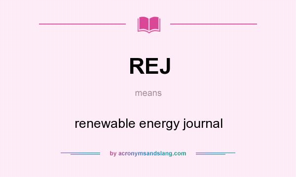 What does REJ mean? It stands for renewable energy journal
