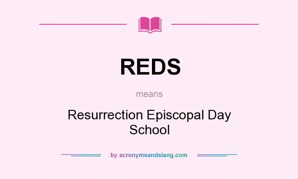 What does REDS mean? It stands for Resurrection Episcopal Day School