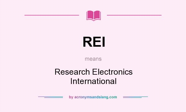 What does REI mean? It stands for Research Electronics International