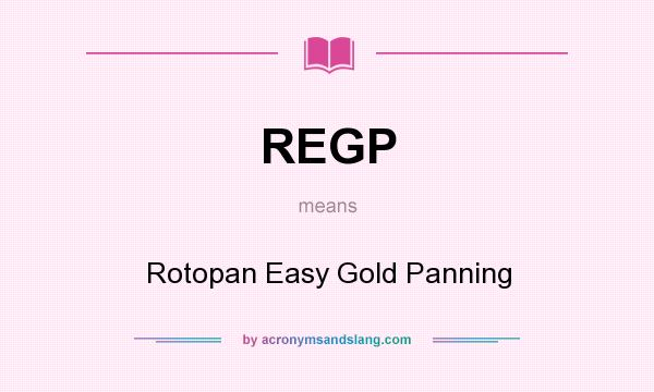 What does REGP mean? It stands for Rotopan Easy Gold Panning