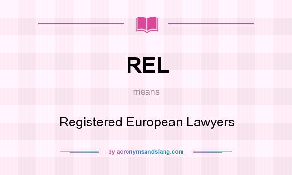 What does REL mean? It stands for Registered European Lawyers