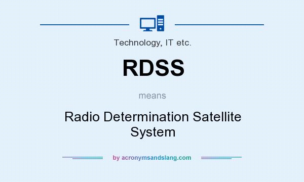 What does RDSS mean? It stands for Radio Determination Satellite System