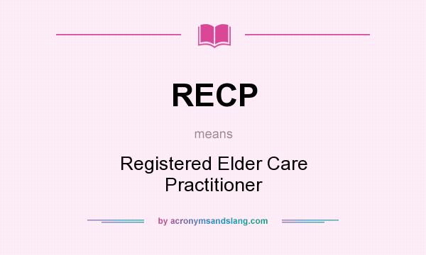 What does RECP mean? It stands for Registered Elder Care Practitioner