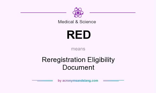 What does RED mean? It stands for Reregistration Eligibility Document
