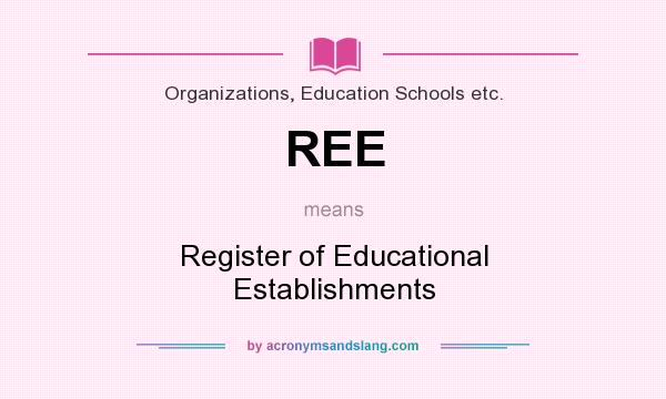 What does REE mean? It stands for Register of Educational Establishments