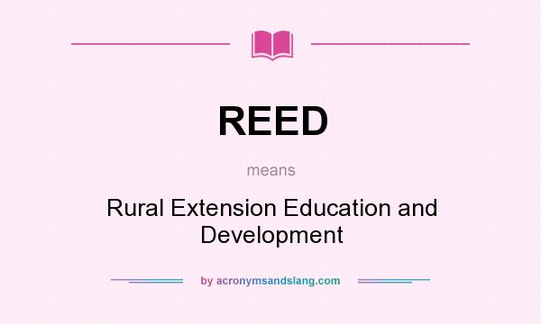 What does REED mean? It stands for Rural Extension Education and Development