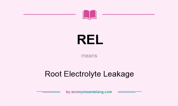 What does REL mean? It stands for Root Electrolyte Leakage