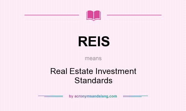 What does REIS mean? It stands for Real Estate Investment Standards