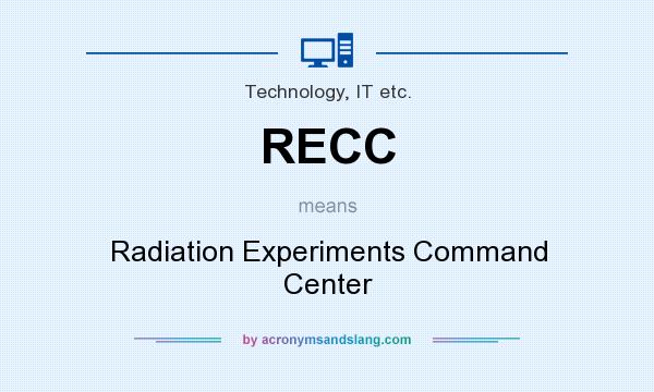 What does RECC mean? It stands for Radiation Experiments Command Center