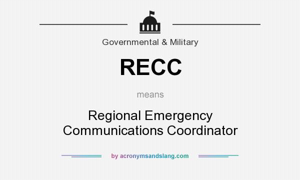 What does RECC mean? It stands for Regional Emergency Communications Coordinator