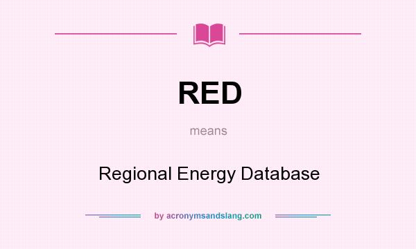What does RED mean? It stands for Regional Energy Database