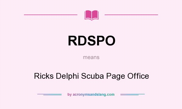 What does RDSPO mean? It stands for Ricks Delphi Scuba Page Office