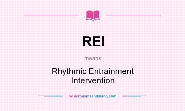 What does REI mean? It stands for Rhythmic Entrainment Intervention